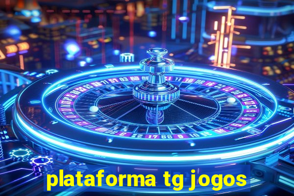 plataforma tg jogos